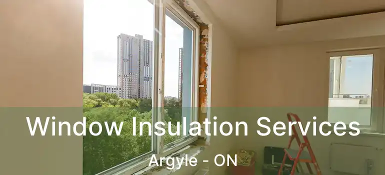  Window Insulation Services Argyle - ON