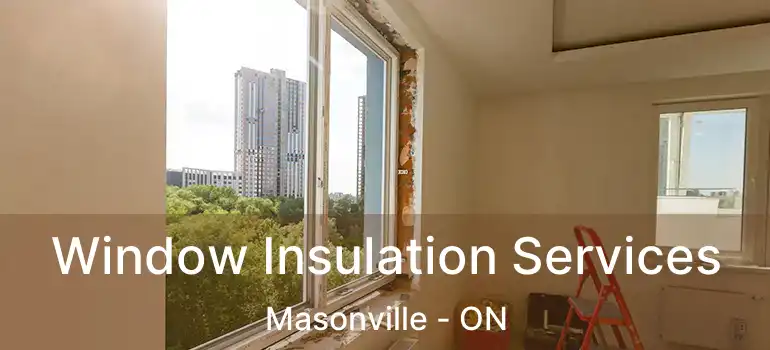  Window Insulation Services Masonville - ON
