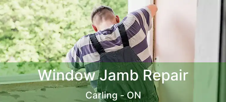  Window Jamb Repair Carling - ON