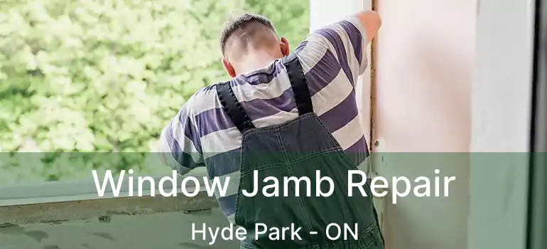  Window Jamb Repair Hyde Park - ON