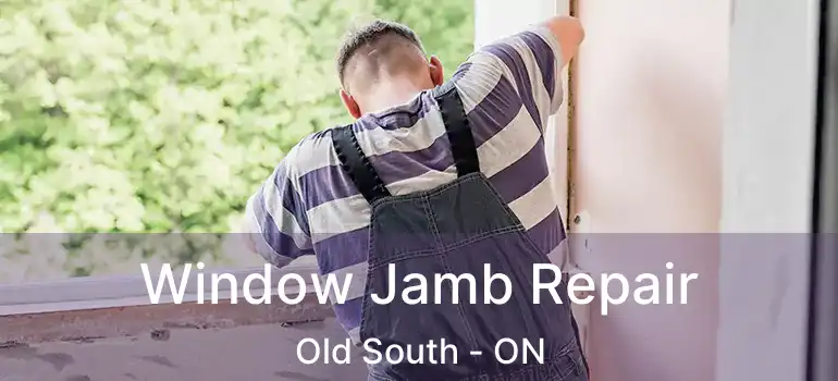  Window Jamb Repair Old South - ON