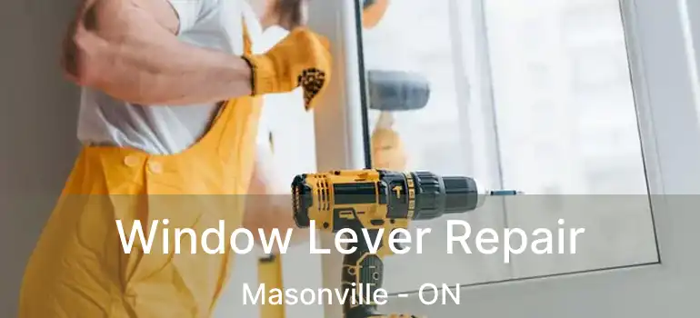  Window Lever Repair Masonville - ON