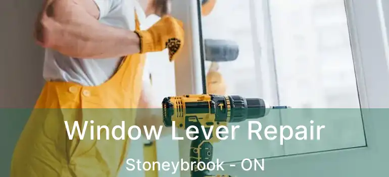  Window Lever Repair Stoneybrook - ON