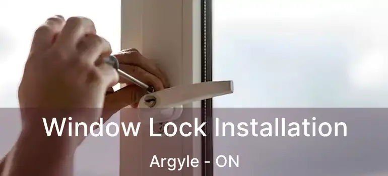  Window Lock Installation Argyle - ON