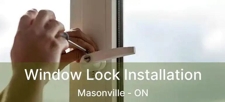  Window Lock Installation Masonville - ON