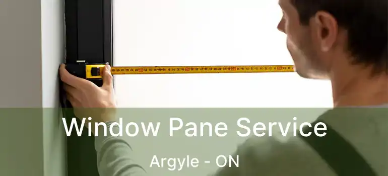  Window Pane Service Argyle - ON