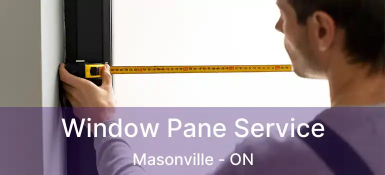  Window Pane Service Masonville - ON