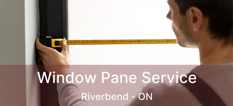  Window Pane Service Riverbend - ON
