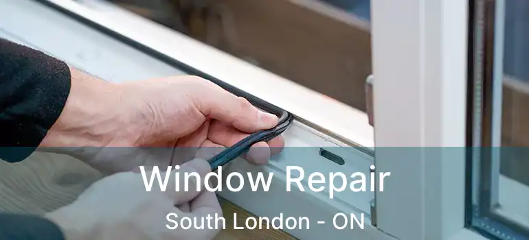  Window Repair South London - ON