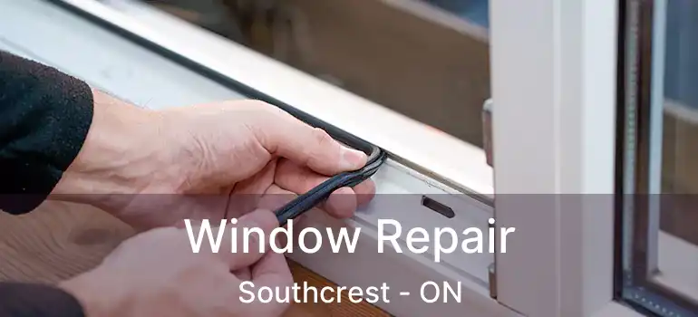  Window Repair Southcrest - ON