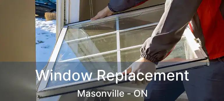  Window Replacement Masonville - ON