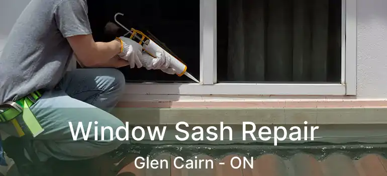  Window Sash Repair Glen Cairn - ON