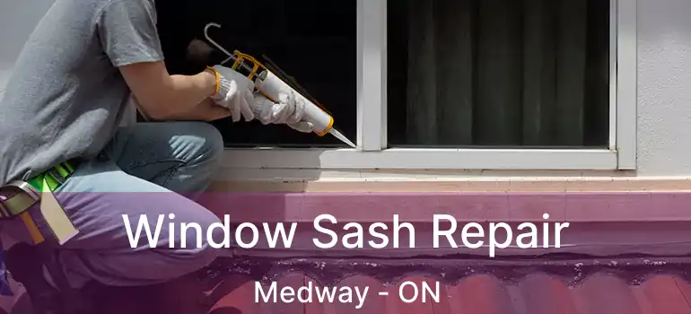  Window Sash Repair Medway - ON