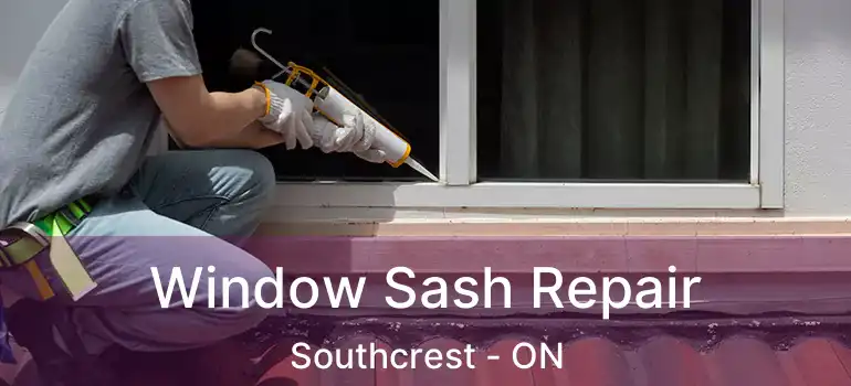  Window Sash Repair Southcrest - ON
