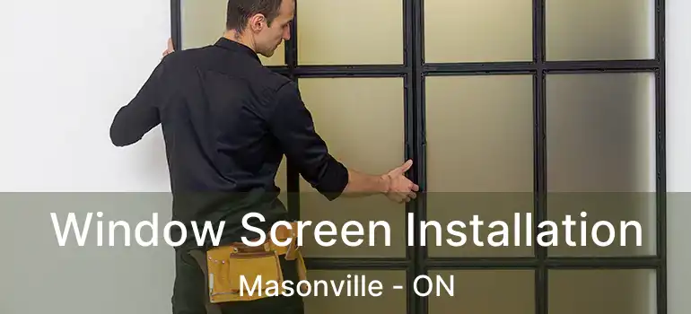  Window Screen Installation Masonville - ON