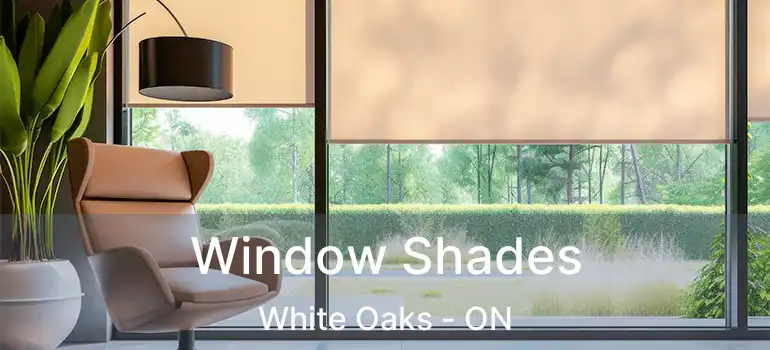  Window Shades White Oaks - ON