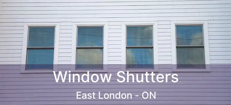  Window Shutters East London - ON