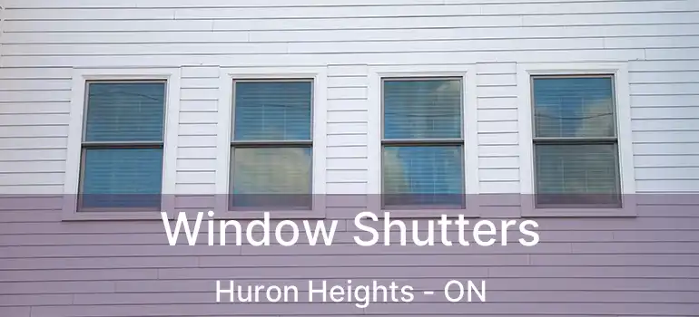 Window Shutters Huron Heights - ON