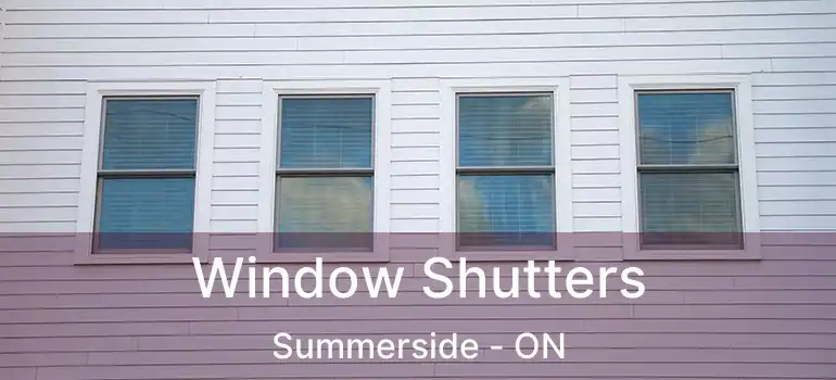  Window Shutters Summerside - ON
