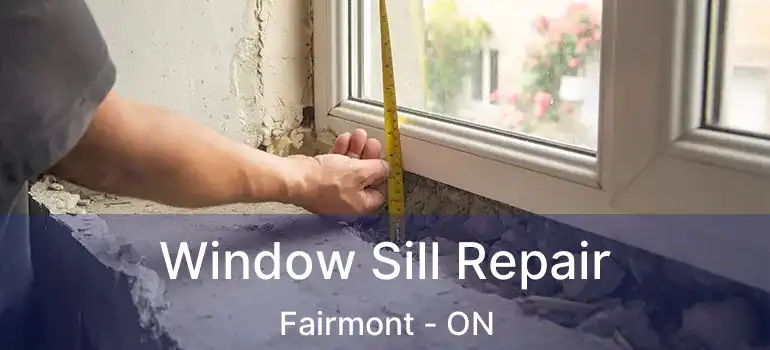  Window Sill Repair Fairmont - ON
