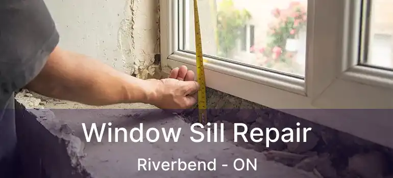  Window Sill Repair Riverbend - ON