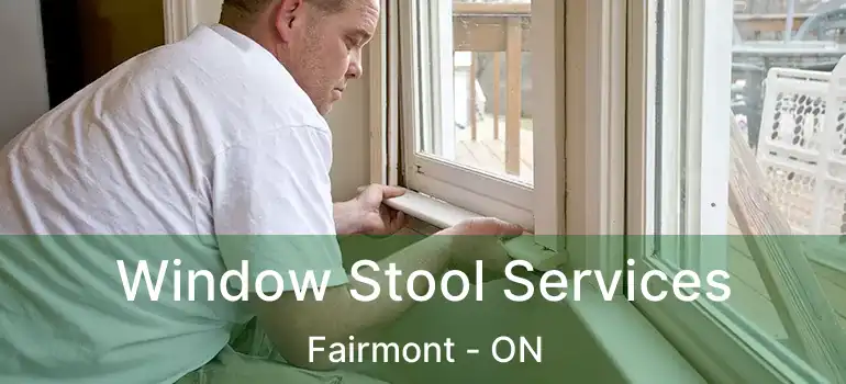  Window Stool Services Fairmont - ON