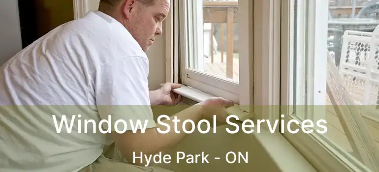  Window Stool Services Hyde Park - ON