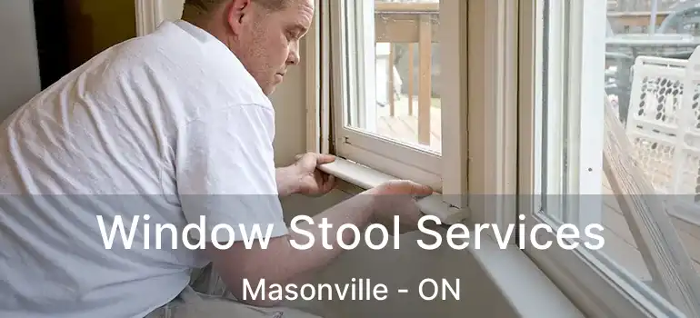  Window Stool Services Masonville - ON