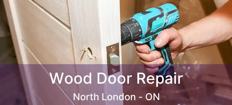  Wood Door Repair North London - ON