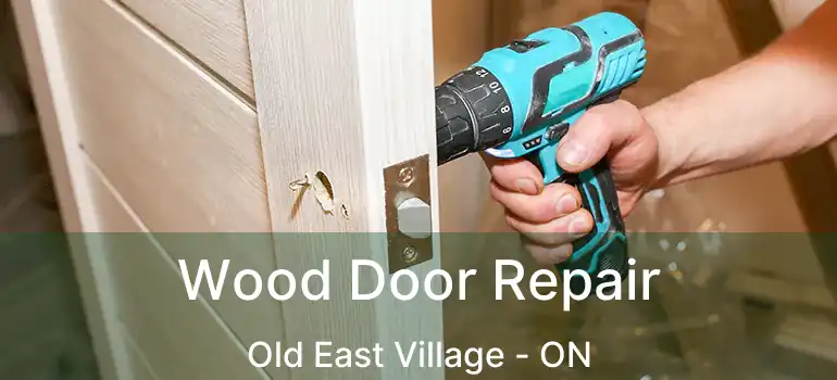  Wood Door Repair Old East Village - ON