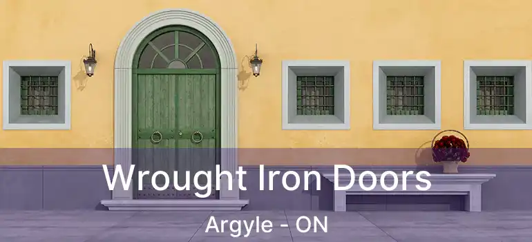  Wrought Iron Doors Argyle - ON
