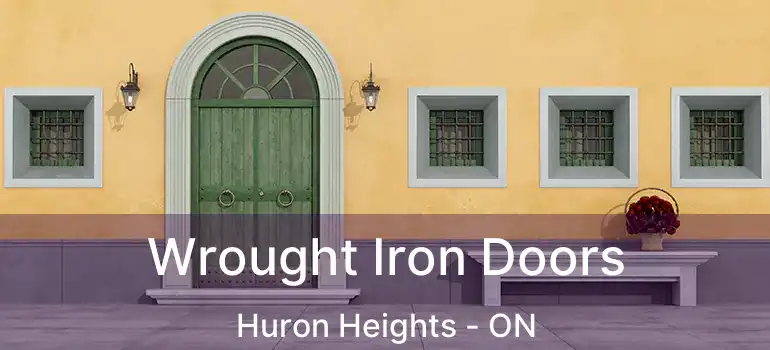 Wrought Iron Doors Huron Heights - ON