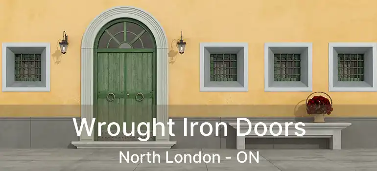  Wrought Iron Doors North London - ON
