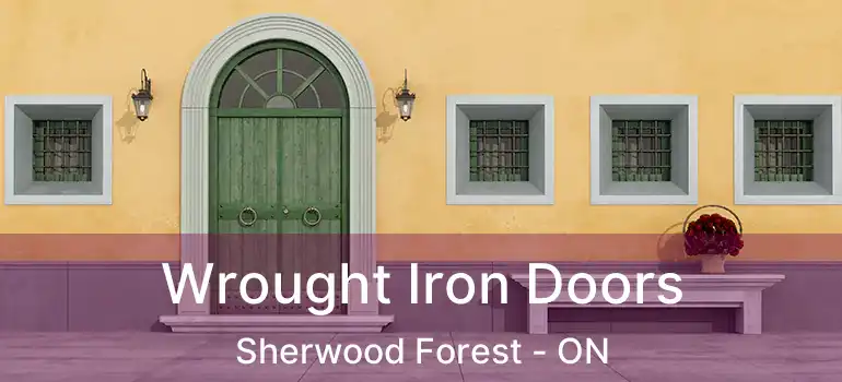  Wrought Iron Doors Sherwood Forest - ON